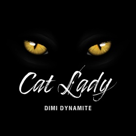 DIMI DYNAMITE - CAT LADY